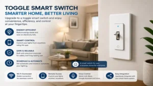 Toggle smart switch improving convenience, energy efficiency, and smart home automation in a modern living space.